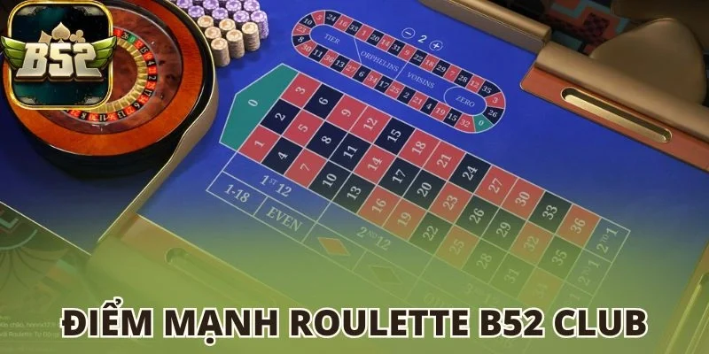 Điểm mạnh Roulette B52 club