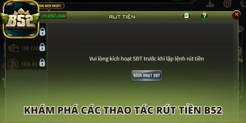 Khám phá các thao tác rút tiền B52 club