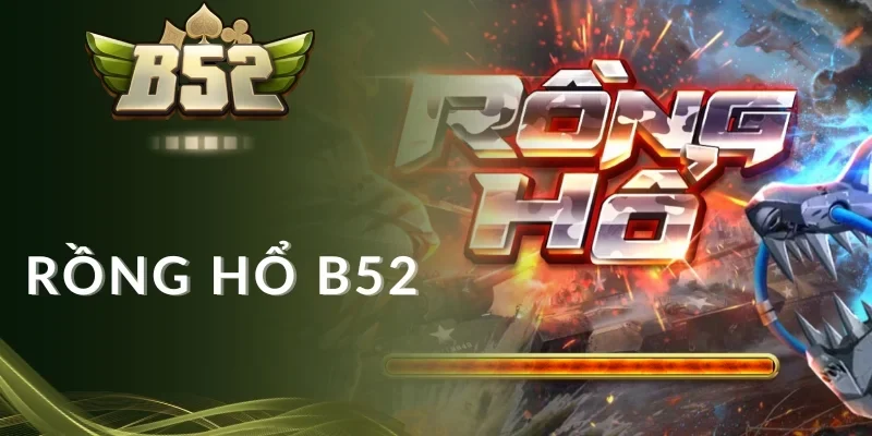 Tính năng trong Rồng Hổ B52