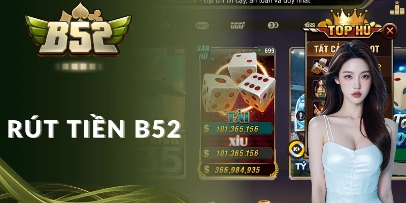 Câu hỏi xoay quanh chủ đề rút tiền B52 club