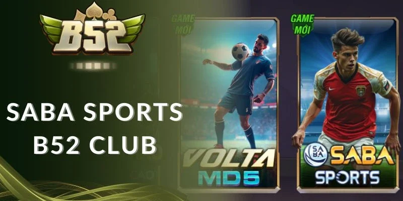 SABA Sports B52 club cung cấp kèo châu Âu