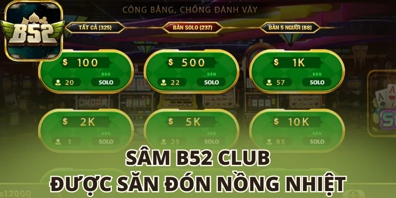 Sâm B52 club được săn đón nồng nhiệt