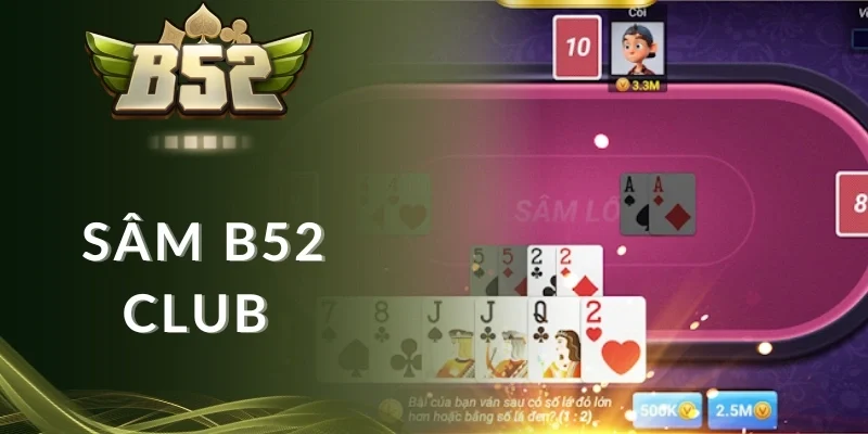 Sâm B52 club sở hữu cách thức tính điểm khá dễ hiểu