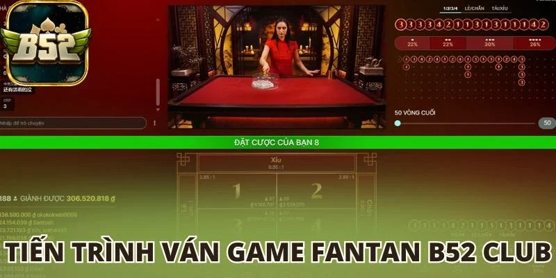 Tiến trình ván game Fantan B52 club