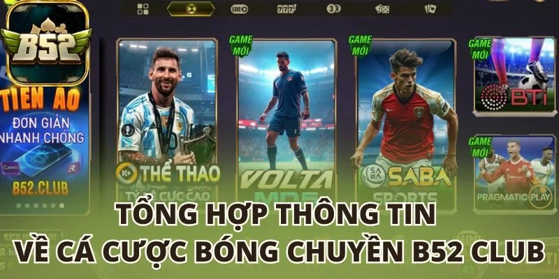 Tổng hợp thông tin về cá cược bóng chuyền B52 club