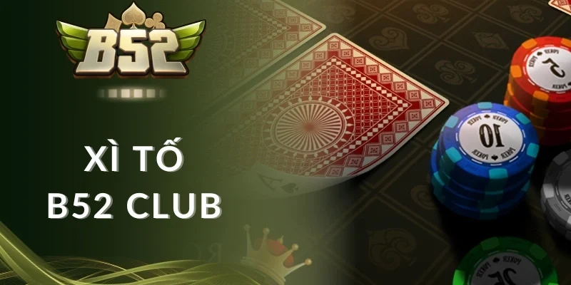 Người chơi B52 club yêu thích xì tố trực tuyến