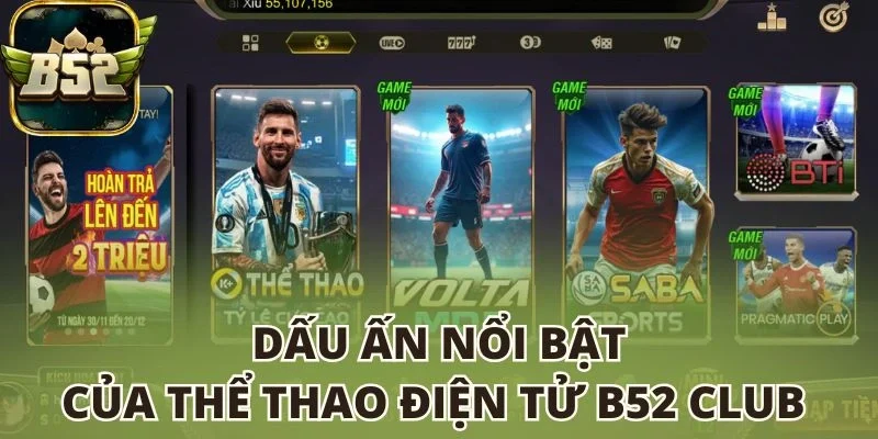 Dấu ấn nổi bật của thể thao điện tử B52 club 