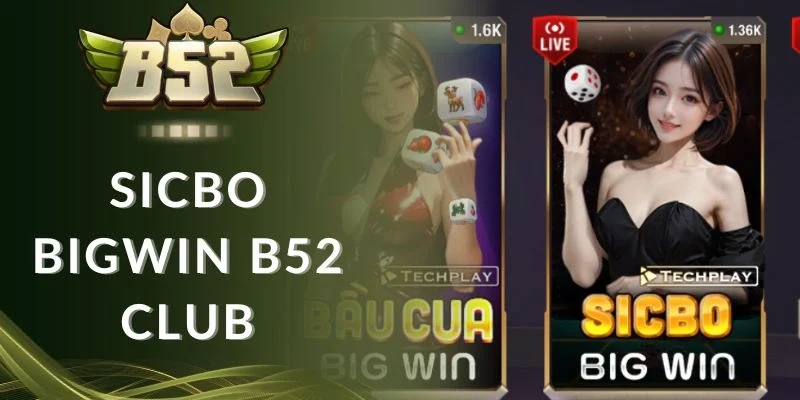 Sicbo Bigwin B52 club khá được yêu thích